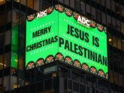 Cartellone pubblicitario “Gesù è palestinese” a Instances Sq. questa settimana, affisso dal gruppo per i diritti arabo-americani