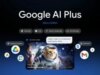 Google offre il piano “AI Plus” più economico da $ 7,99 a 35 paesi, inclusi gli Stati Uniti
