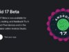 Google fa rivivere Android 17 Beta 1 pochi giorni dopo l’interruzione del lancio
