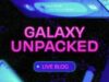 Weblog dwell di Samsung Galaxy Unpacked: scopri gli ultimi aggiornamenti